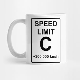 Speed Limit ~300,000 km/h BW Mug